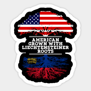 American Grown With Liechtensteiner Roots - Gift for Liechtensteiner From Liechtenstein Sticker